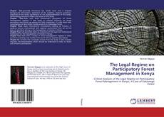 Copertina di The Legal Regime on Participatory Forest Management in Kenya
