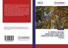 Buchcover von II. DÜNYA SAVAŞI: TRAKYADA YEŞİLYURT GAZETESİ’NDE KIRKLARELİ (1943)