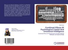 Combined Effects Of Psychological Capital And Emotional Intelligence的封面