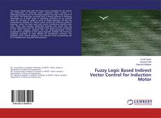 Buchcover von Fuzzy Logic Based Indirect Vector Control for Induction Motor