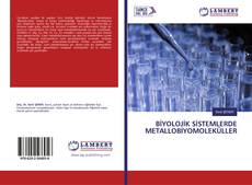 Buchcover von BİYOLOJİK SİSTEMLERDE METALLOBİYOMOLEKÜLLER