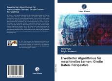 Buchcover von Erweiterter Algorithmus für maschinelles Lernen: Große Daten-Perspektive