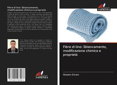 Capa do livro de Fibre di lino: Sbiancamento, modificazione chimica e proprietà 