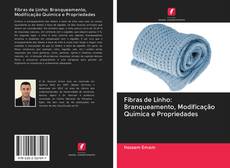 Buchcover von Fibras de Linho: Branqueamento, Modificação Química e Propriedades