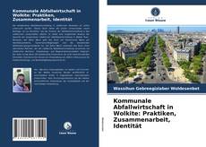 Copertina di Kommunale Abfallwirtschaft in Wolkite: Praktiken, Zusammenarbeit, Identität