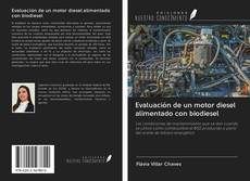 Bookcover of Evaluación de un motor diesel alimentado con biodiesel