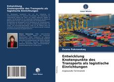 Borítókép a  Entwicklung Knotenpunkte des Transports als logistische Einrichtungen - hoz