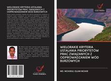 Borítókép a  WIELORAKIE KRYTERIA USTALANIA PRIORYTETÓW PRAC ZWIĄZANYCH Z ODPROWADZANIEM WÓD BURZOWYCH - hoz