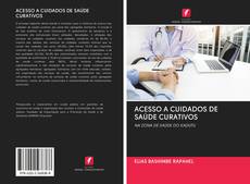 ACESSO A CUIDADOS DE SAÚDE CURATIVOS kitap kapağı