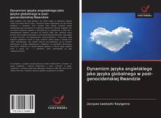 Capa do livro de Dynamizm języka angielskiego jako języka globalnego w post-genocideńskiej Rwandzie 