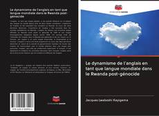 Capa do livro de Le dynamisme de l'anglais en tant que langue mondiale dans le Rwanda post-génocide 
