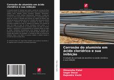 Portada del libro de Corrosão do alumínio em ácido clorídrico e sua inibição