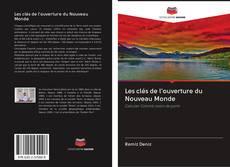 Bookcover of Les clés de l'ouverture du Nouveau Monde