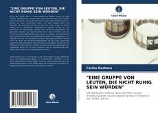 Bookcover of "EINE GRUPPE VON LEUTEN, DIE NICHT RUHIG SEIN WÜRDEN"