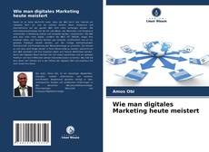Capa do livro de Wie man digitales Marketing heute meistert 