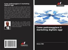 Buchcover von Come padroneggiare il marketing digitale oggi