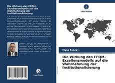 Обложка Die Wirkung des EFQM-Exzellenzmodells auf die Wahrnehmung der Institutionalisierung