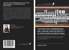 LOS EFECTOS COMBINADOS DEL CAPITAL PSICOLÓGICO Y LA INTELIGENCIA EMOCIONAL kitap kapağı