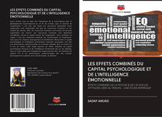 Buchcover von LES EFFETS COMBINÉS DU CAPITAL PSYCHOLOGIQUE ET DE L'INTELLIGENCE ÉMOTIONNELLE