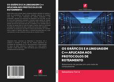 OS GRÁFICOS E A LINGUAGEM C++ APLICADA AOS PROTOCOLOS DE ROTEAMENTO kitap kapağı