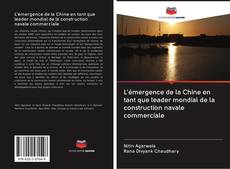 Buchcover von L'émergence de la Chine en tant que leader mondial de la construction navale commerciale
