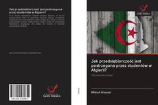 Bookcover of Jak przedsiębiorczość jest postrzegana przez studentów w Algierii?