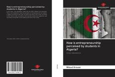 How is entrepreneurship perceived by students in Algeria? kitap kapağı
