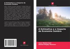 Capa do livro de A Estimativa e o Impacto da Economia Sombra 