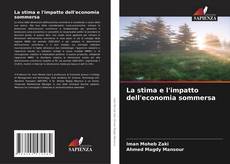Bookcover of La stima e l'impatto dell'economia sommersa