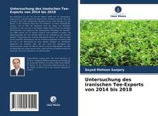 Bookcover of Untersuchung des iranischen Tee-Exports von 2014 bis 2018
