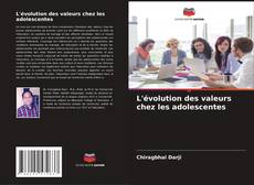 Bookcover of L'évolution des valeurs chez les adolescentes