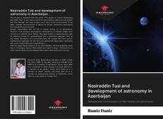 Copertina di Nasiraddin Tusi and development of astronomy in Azerbaijan
