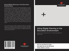 Bookcover of Using Digital Gaming in the Education Environment
