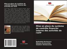 Buchcover von Mise en place du système de contrôle financier interne des activités de l'ATP