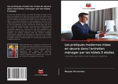 Bookcover of Les pratiques modernes mises en œuvre dans l'entretien ménager par les hôtels 5 étoiles