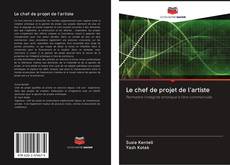 Bookcover of Le chef de projet de l'artiste