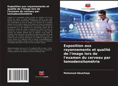 Bookcover of Exposition aux rayonnements et qualité de l'image lors de l'examen du cerveau par tomodensitométrie