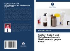 Capa do livro de Kupfer, Kobalt und Nickelkomplexe als Medikamente gegen Krebs 