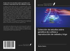 Colección de estudios sobre genética de cultivos y reproducción de cebada y trigo kitap kapağı