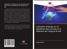 Buchcover von Collection d'études sur la génétique des cultures et la sélection de l'orge et du blé