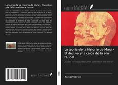 Buchcover von La teoría de la historia de Marx - El declive y la caída de la era feudal