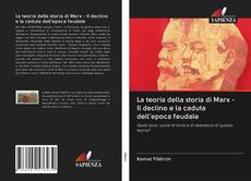 Buchcover von La teoria della storia di Marx - Il declino e la caduta dell'epoca feudale