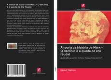 Bookcover of A teoria da história de Marx - O declínio e a queda da era feudal