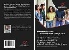 Capa do livro de Poziom wiedzy i czynniki wpływające na prawa dotyczące zdrowia seksualnego i reprodukcyjnego 