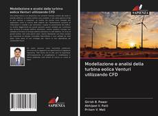 Portada del libro de Modellazione e analisi della turbina eolica Venturi utilizzando CFD