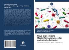 Portada del libro de Neue ökonomische Medienformulierungen für probiotische Bakterien