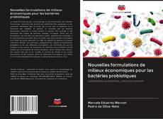 Buchcover von Nouvelles formulations de milieux économiques pour les bactéries probiotiques