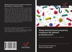 Обложка Nowe ekonomiczne preparaty medialne dla bakterii probiotycznych