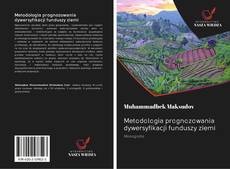Metodologia prognozowania dywersyfikacji funduszy ziemi kitap kapağı