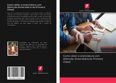 Capa do livro de Como obter a Licenciatura com Distinção Universitária de Primeira Classe 